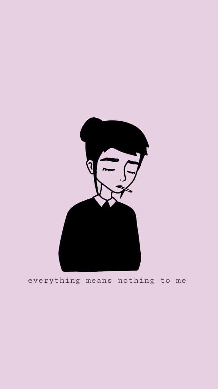 A Black And White Image Of A Girl With The Words Everything Means Nothing To Me Wallpaper