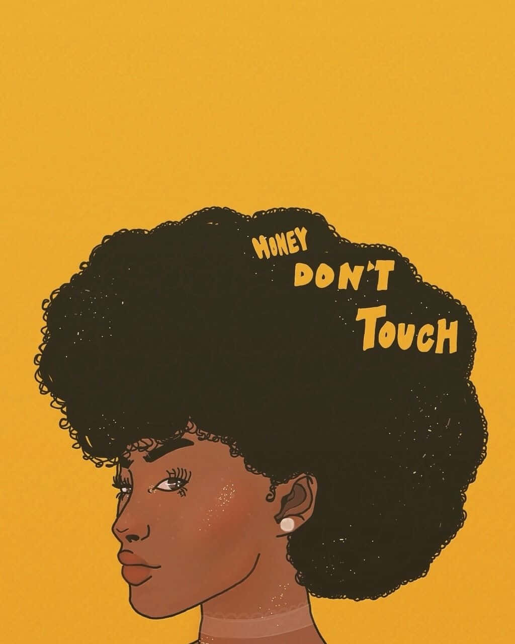 A Black Woman With Afro Hair And The Words Don't Touch Wallpaper