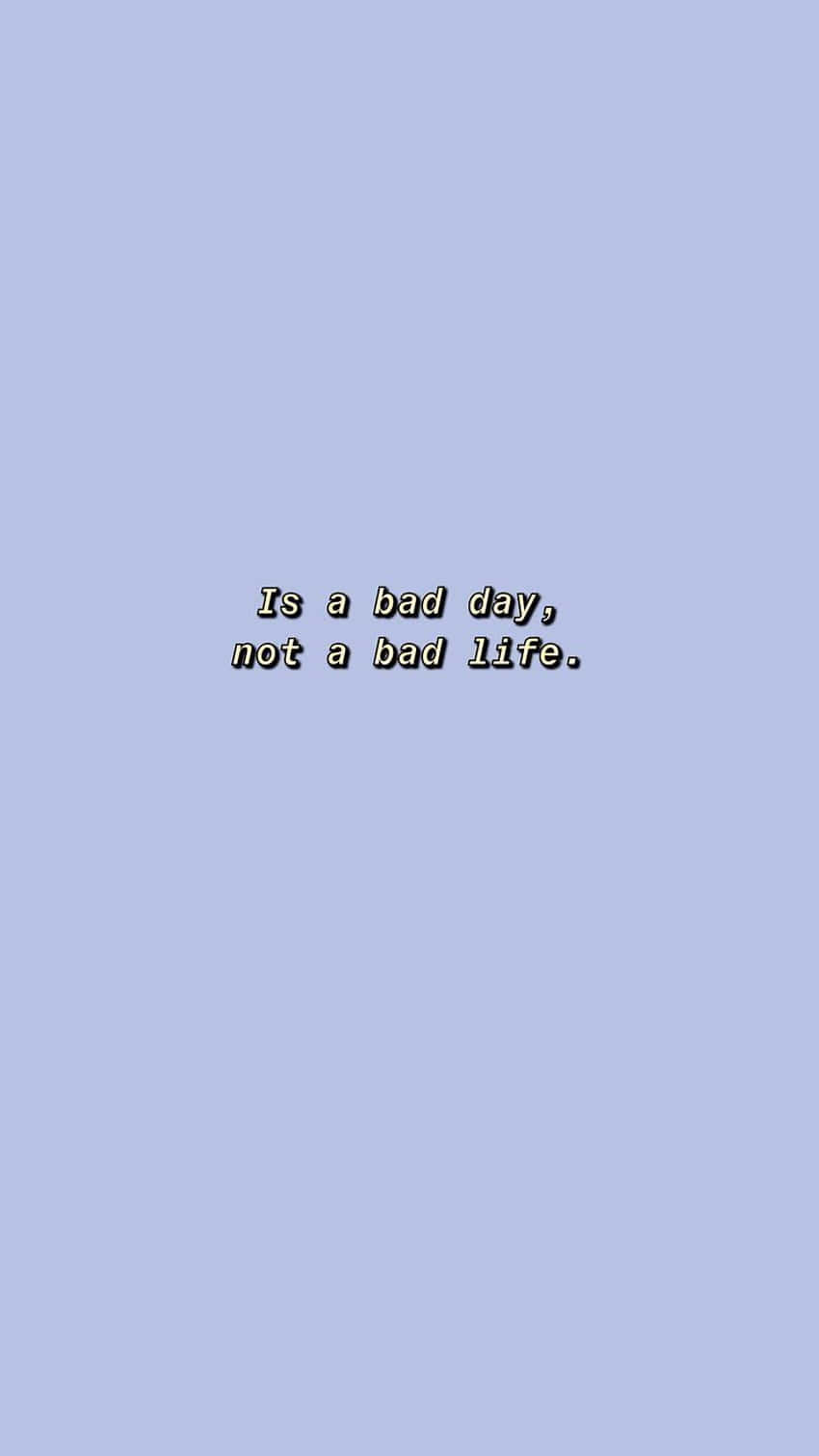 A Blue Background With The Text, I'm A Good Day, Not A Good Life' Wallpaper