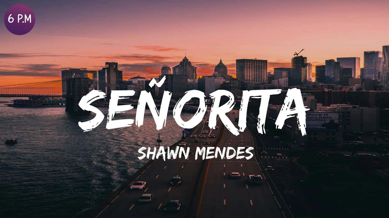 A Cityscape With The Words Senorita Wallpaper