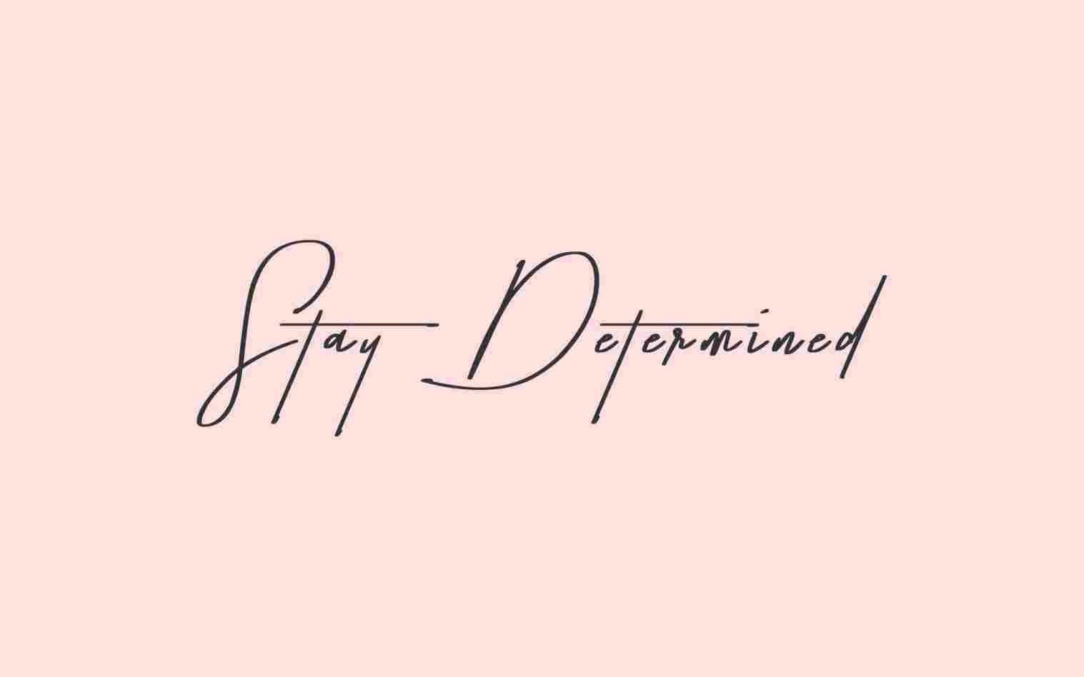 A Pink Background With The Word Stay Determined Wallpaper