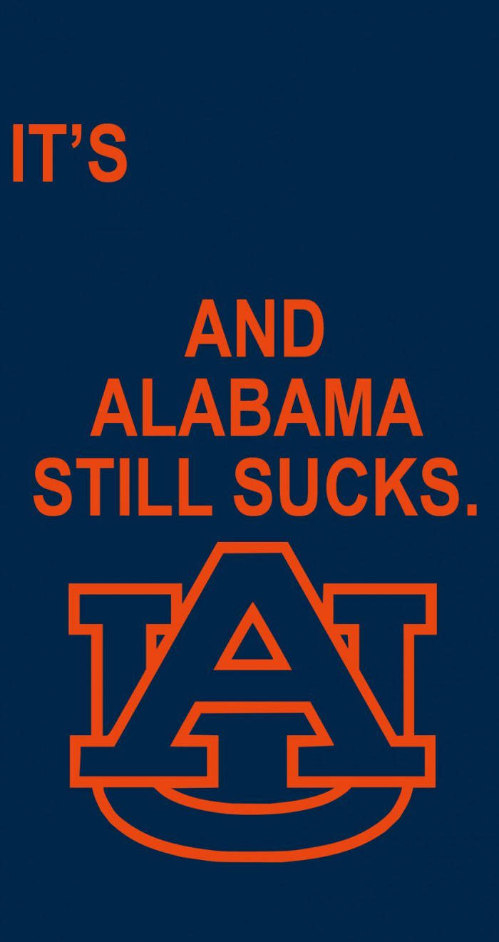 Auburn Football Alabama Still Sucks Wallpaper