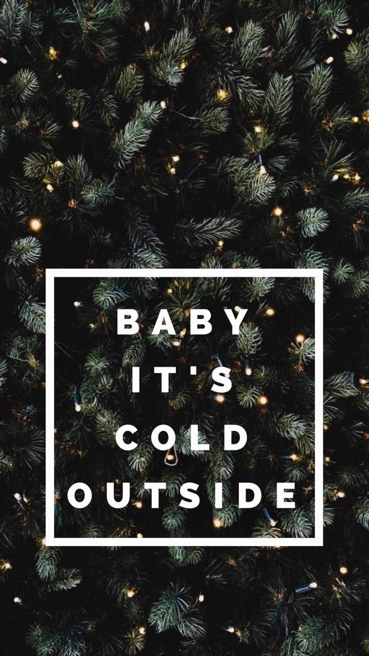 Baby It's Cold Outside Christmas Phone Wallpaper