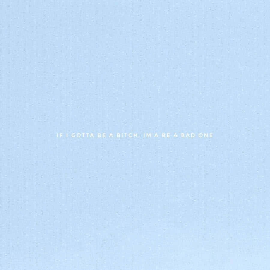 Baddie Quote Aesthetic Light Blue Wallpaper