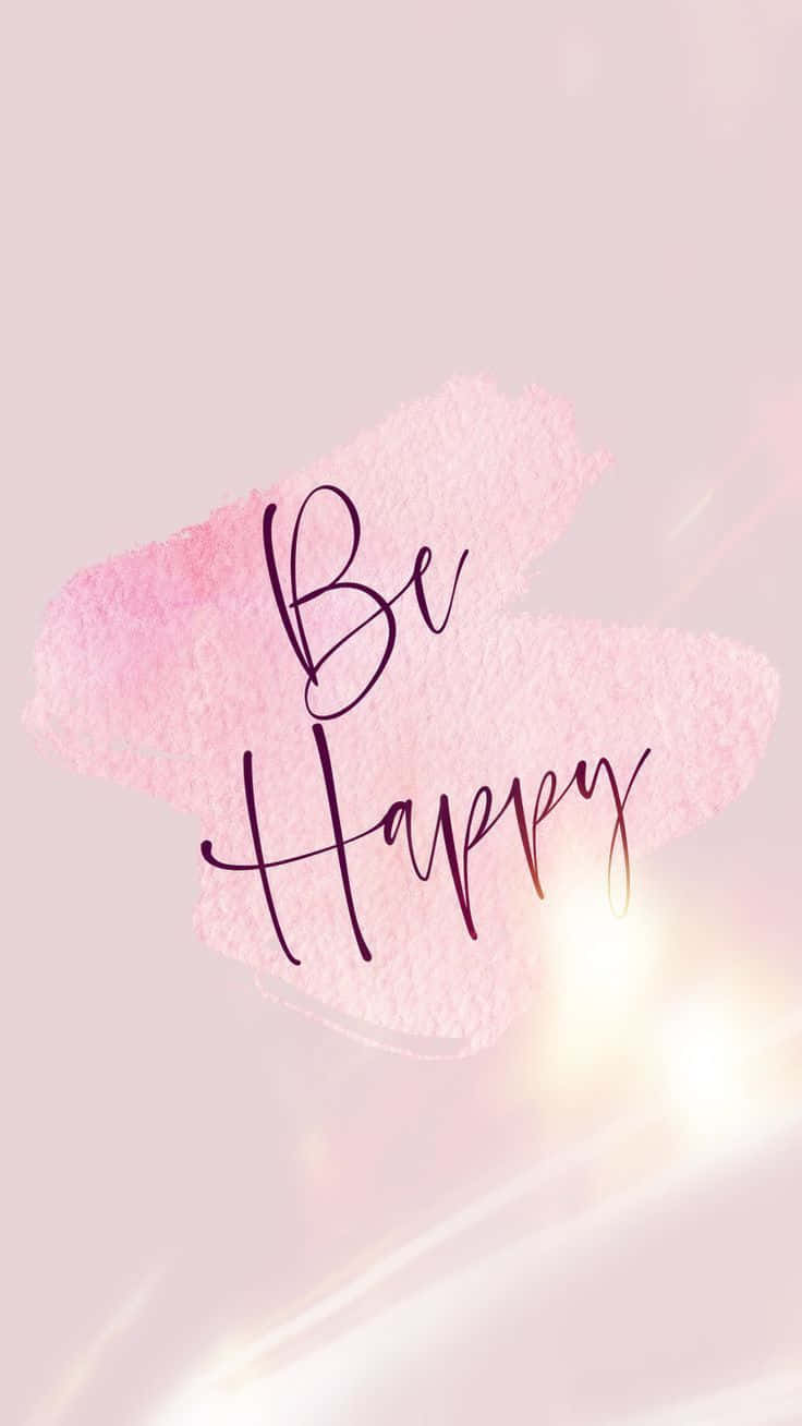 Be Happy - Pink Watercolor Brush Strokes Wallpaper