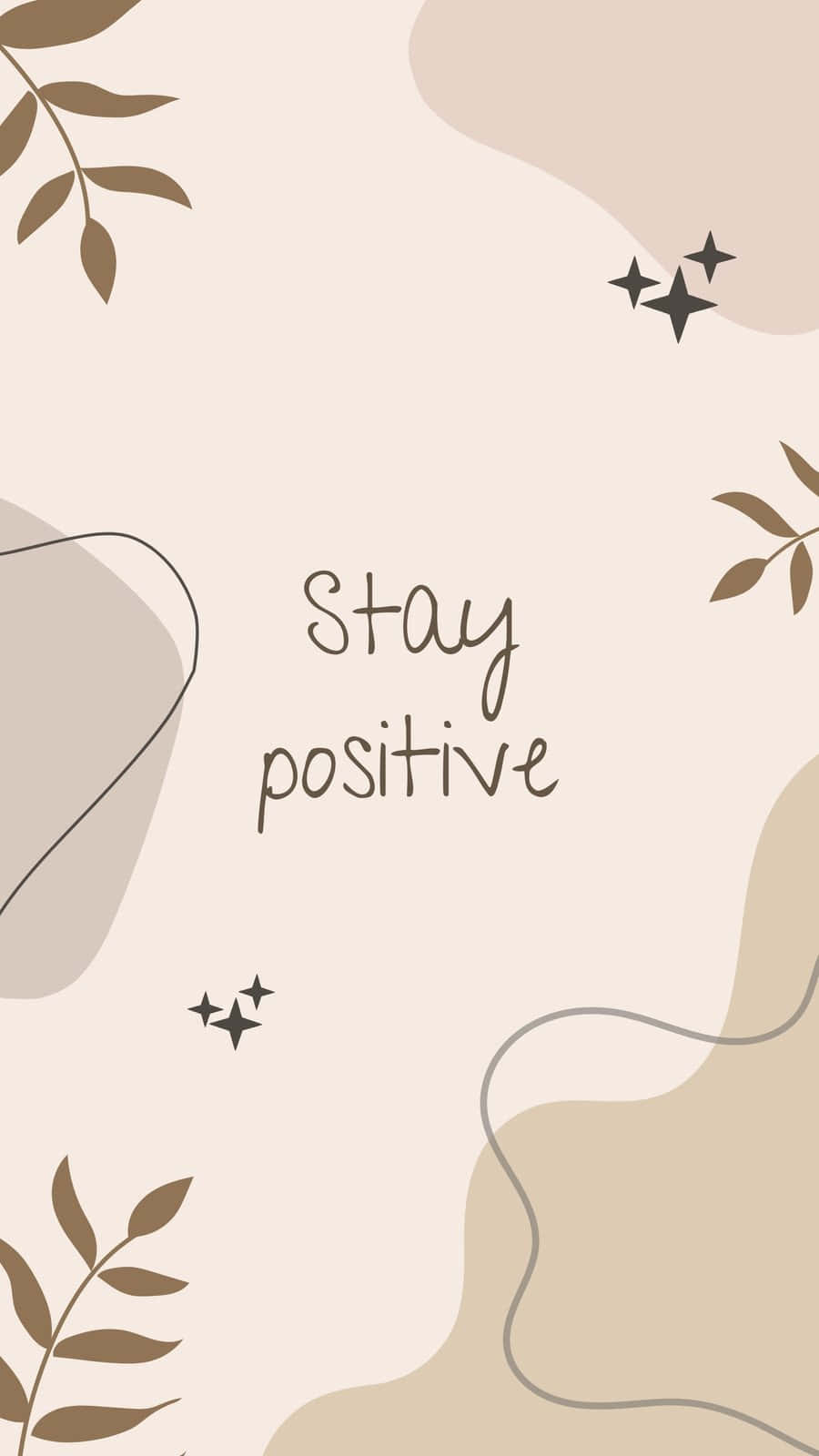 Beige Cream Stay Positive Aesthetic Wallpaper