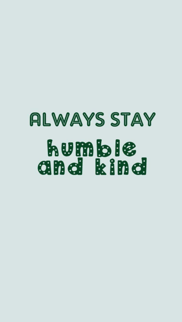 Being Humble Is A Strong And Beautiful Virtue Wallpaper