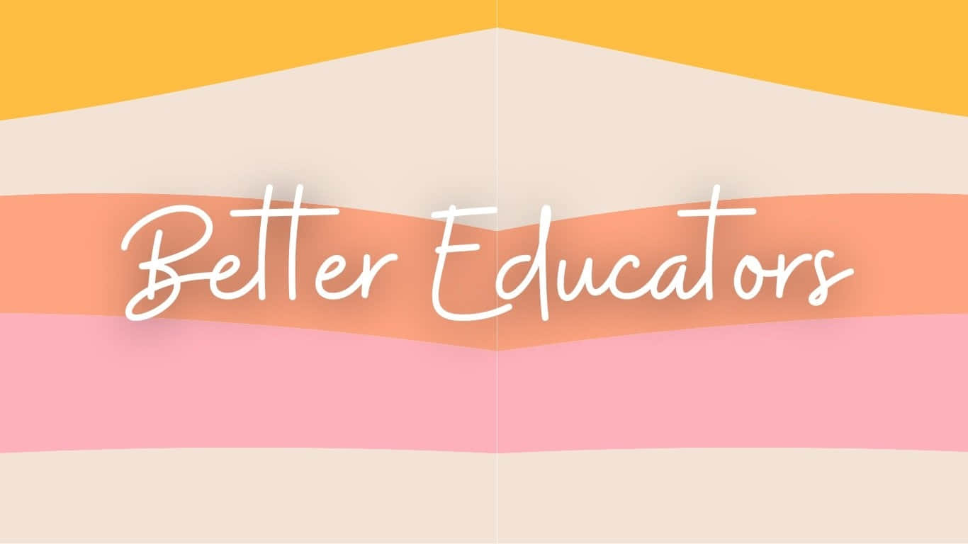 Better Educators Banner Wallpaper