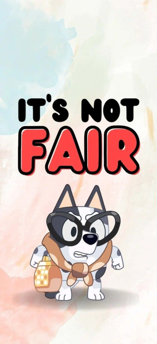 Bluey Its Not Fair Phone Wallpaper Wallpaper