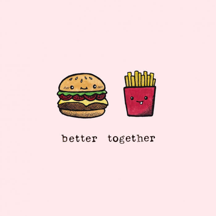 Burgerand Fries Better Together Wallpaper