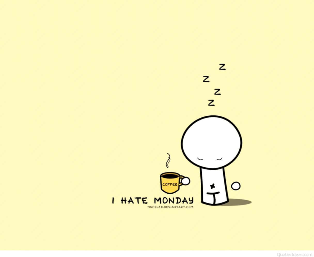 Corny I Hate Monday [wallpaper] Wallpaper