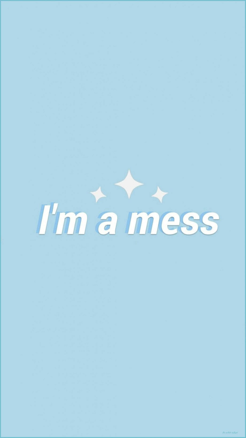 Cute Blue Aesthetic I'm A Mess Wallpaper