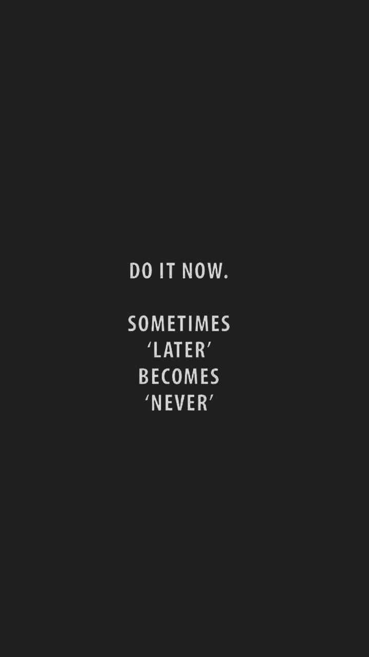 Do It Now Inspirational Quote Wallpaper