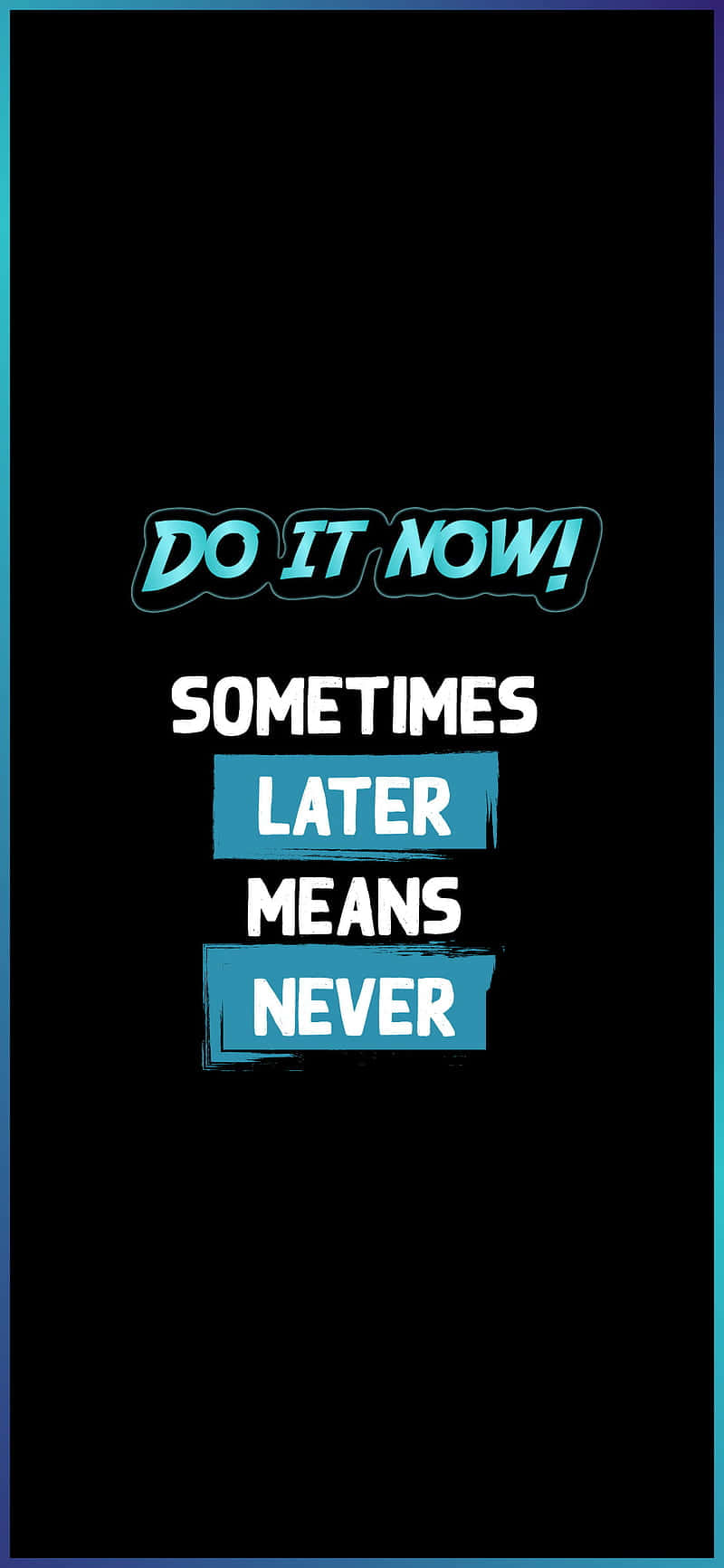 Do It Now Motivational Quote Wallpaper