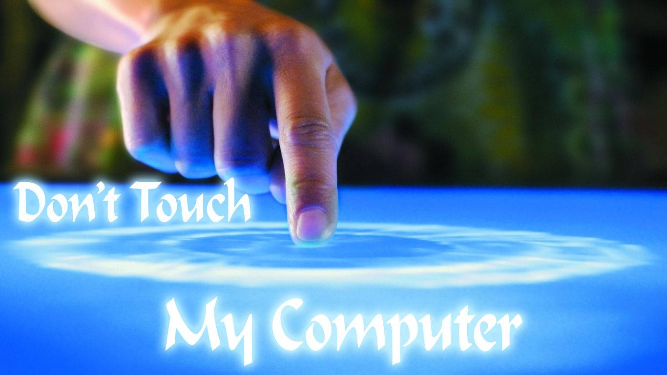 Don't Touch My Computer With Hand Wallpaper