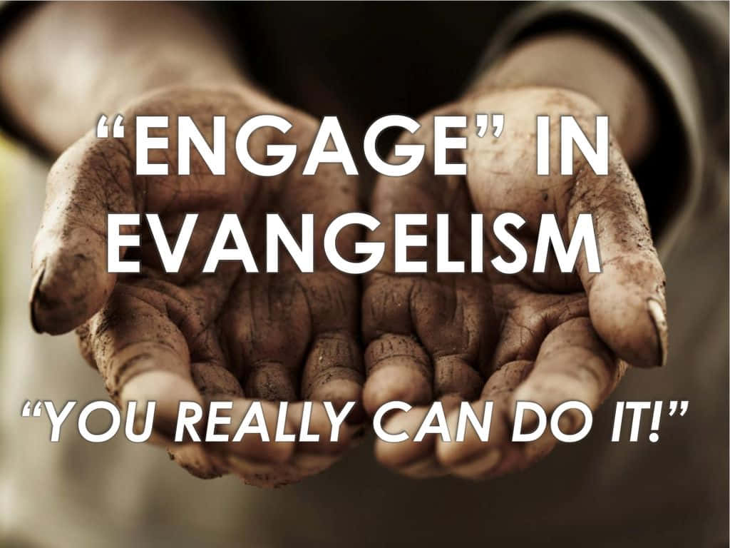 Engagein Evangelism Inspirational Message Wallpaper