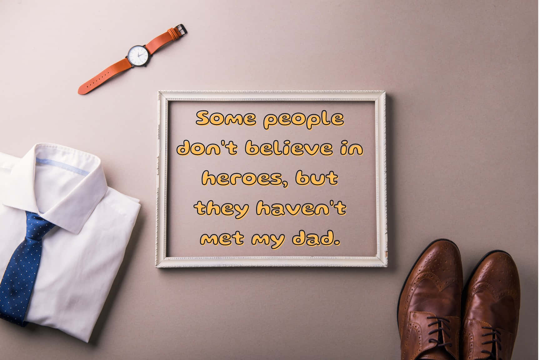 Fathers Day Hero Quote Wallpaper