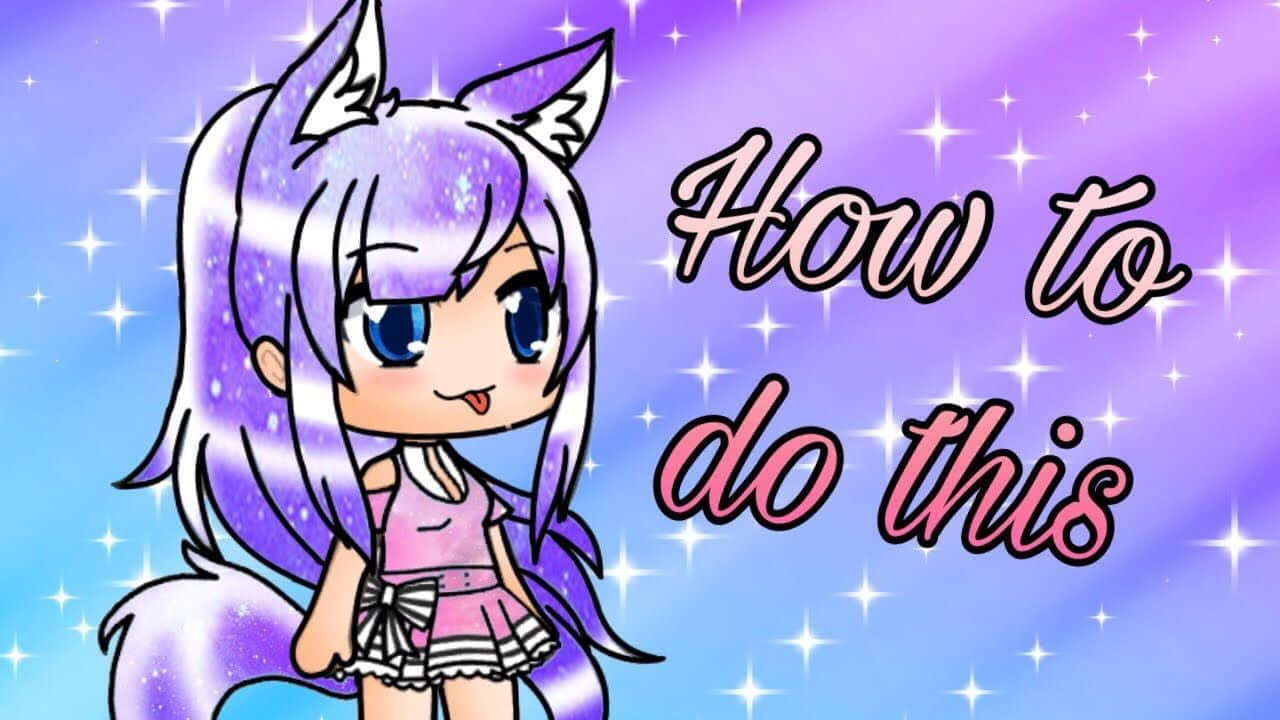 Gacha Life Girl Tutorial Wallpaper