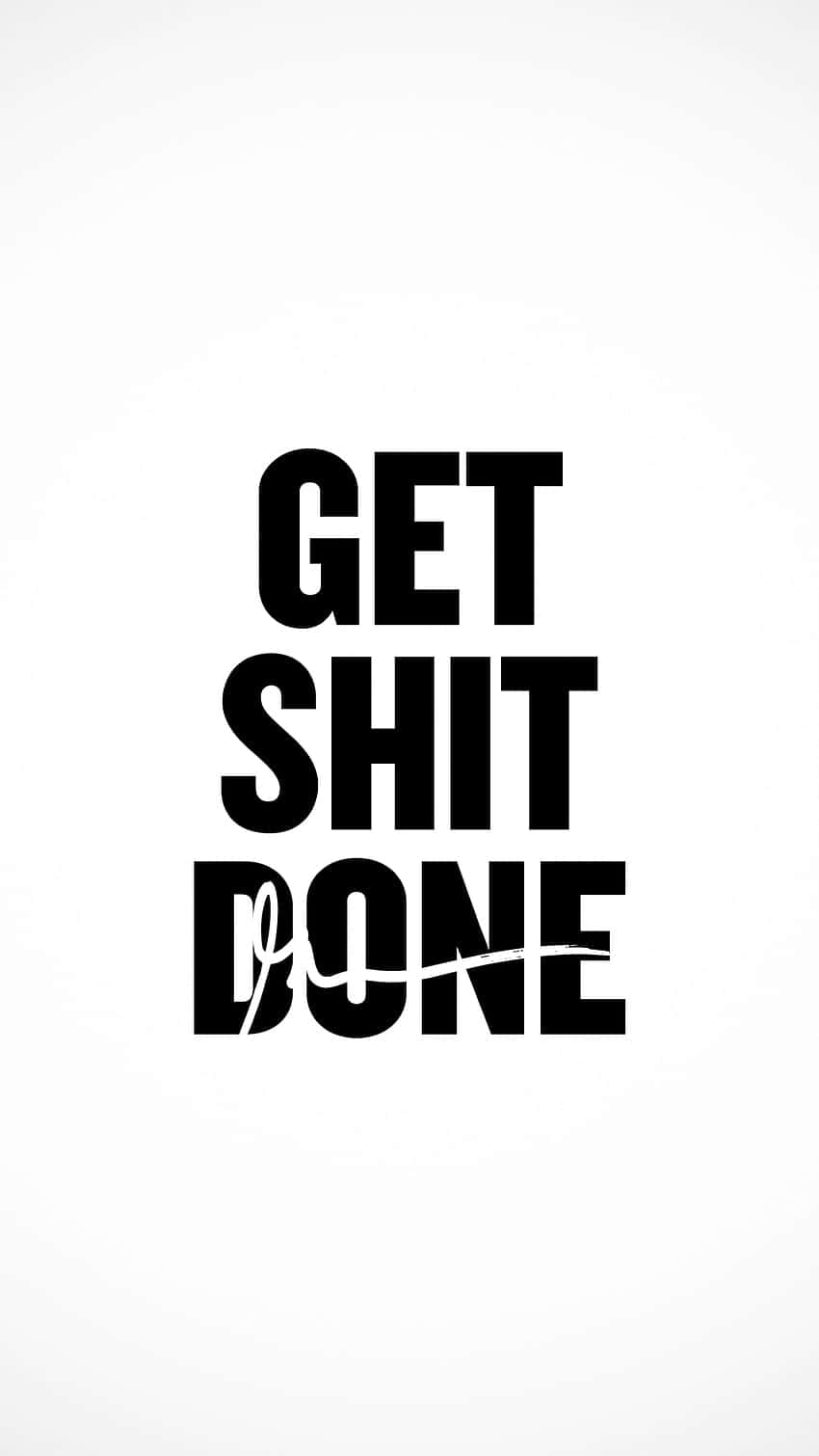 Get Shit Done Plain White Wallpaper