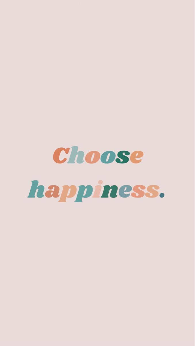 Girly Phone Choose Happiness Wallpaper