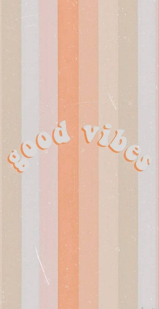 Girly Phone Good Vibes Wallpaper