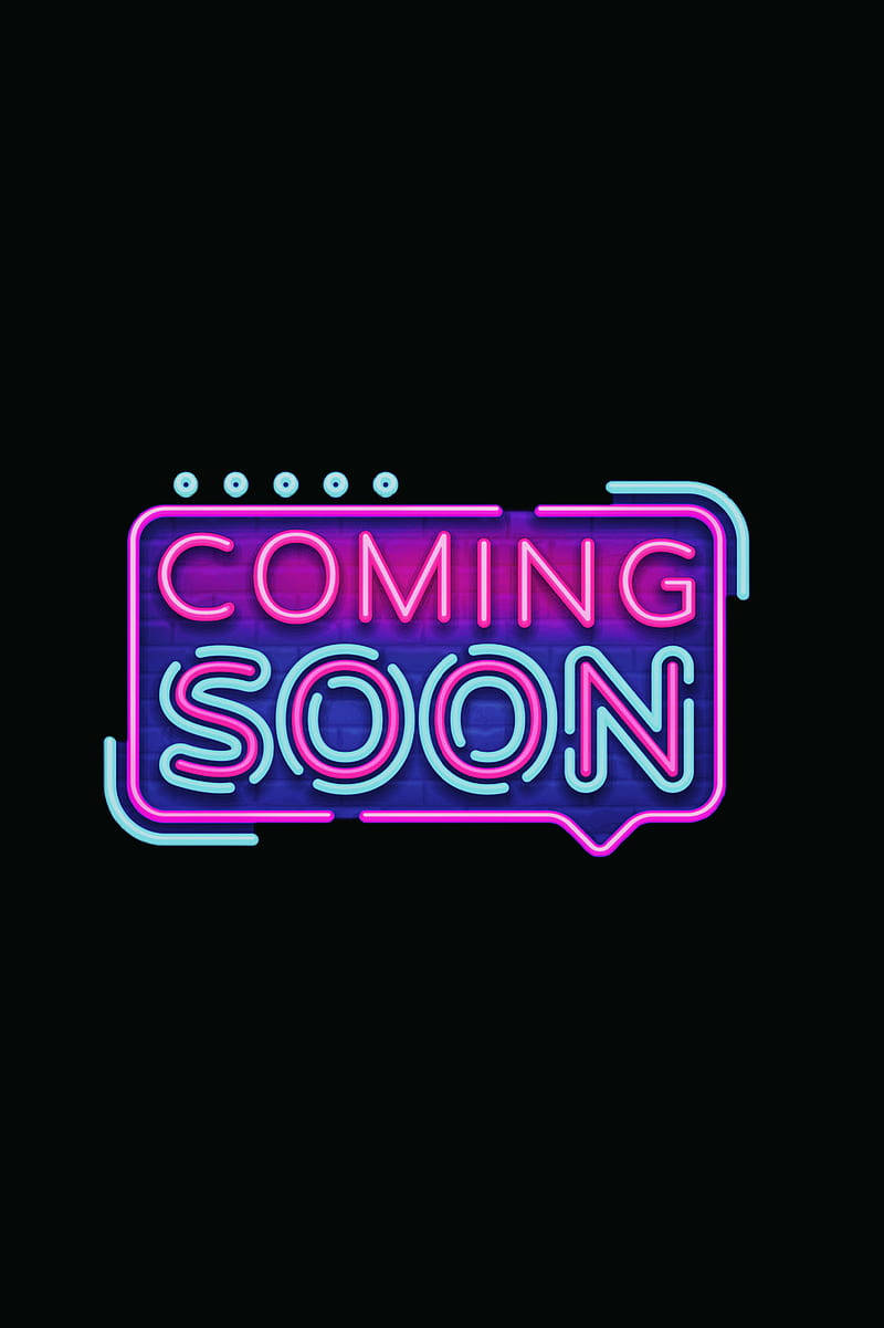 Glowing Neon 'coming Soon' Sign Wallpaper