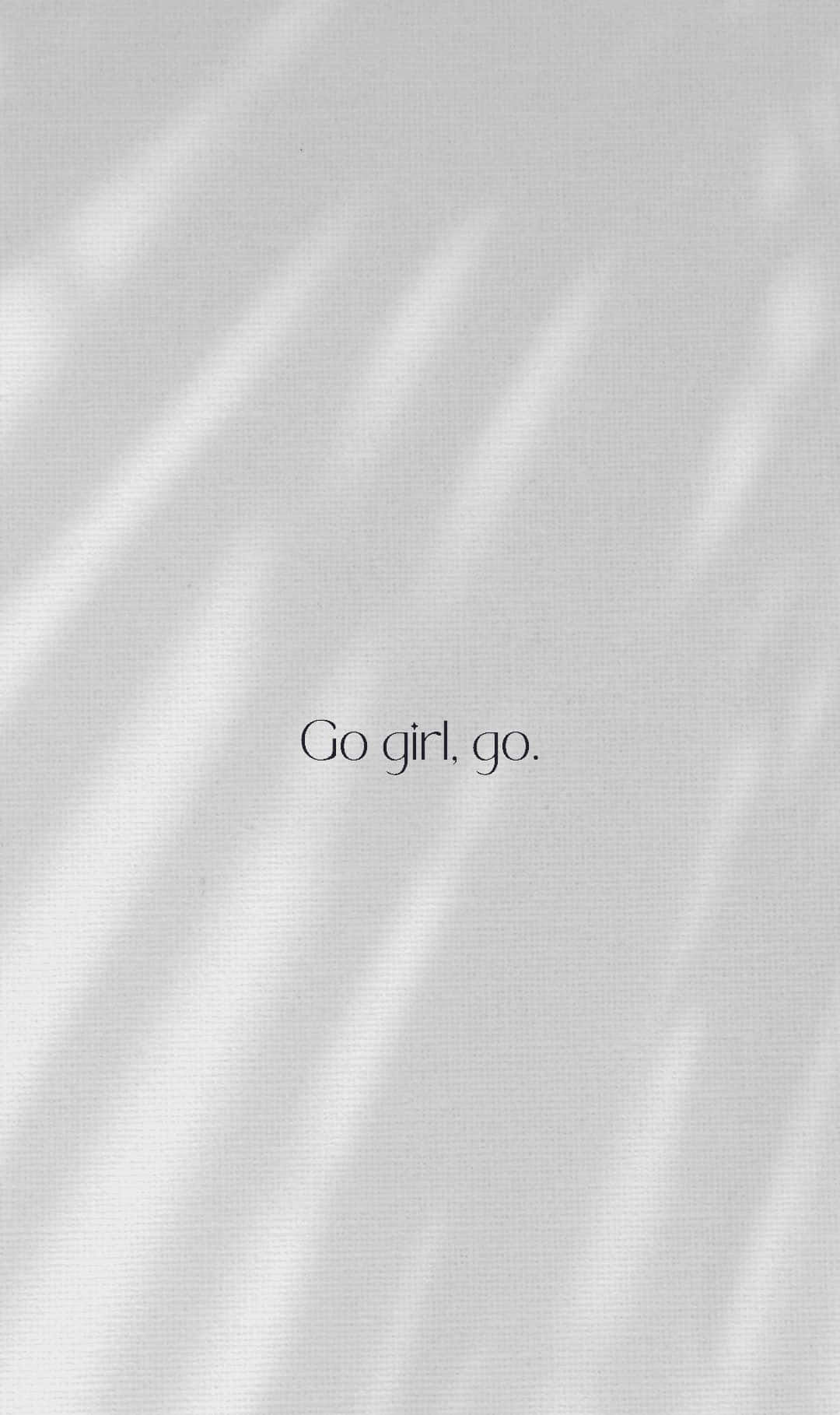 Go Girl Positive Quote Aesthetic Wallpaper