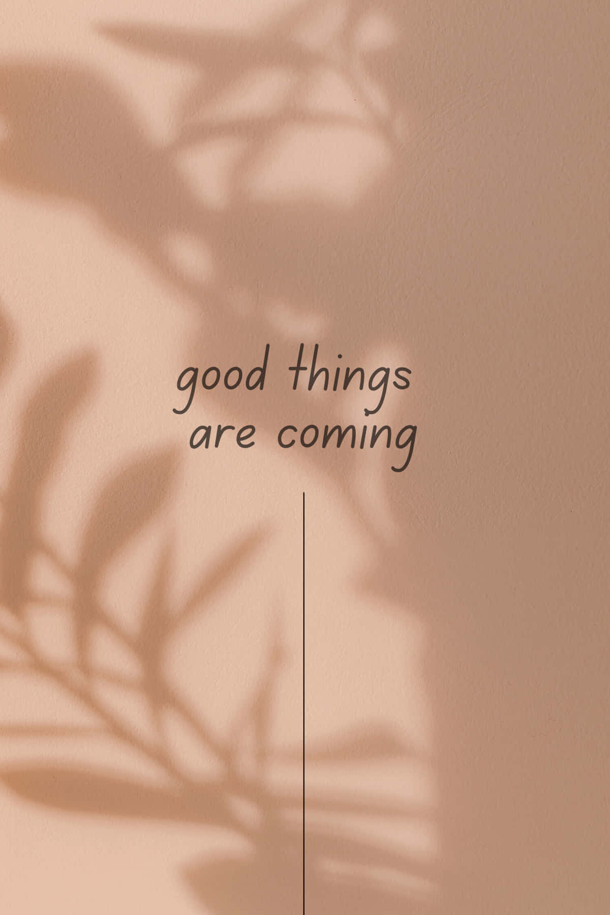 Good Things Are Coming Wallpaper