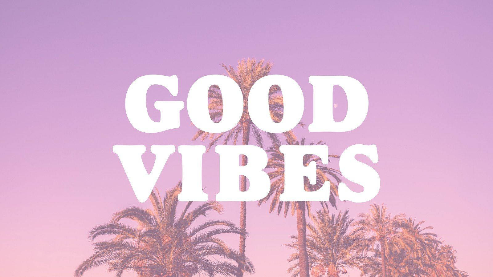 Good Vibes Aesthetic Wallpaper