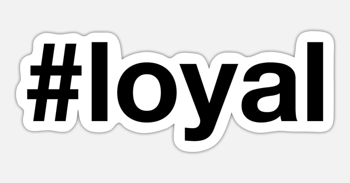 Hashtag Loyal Wallpaper