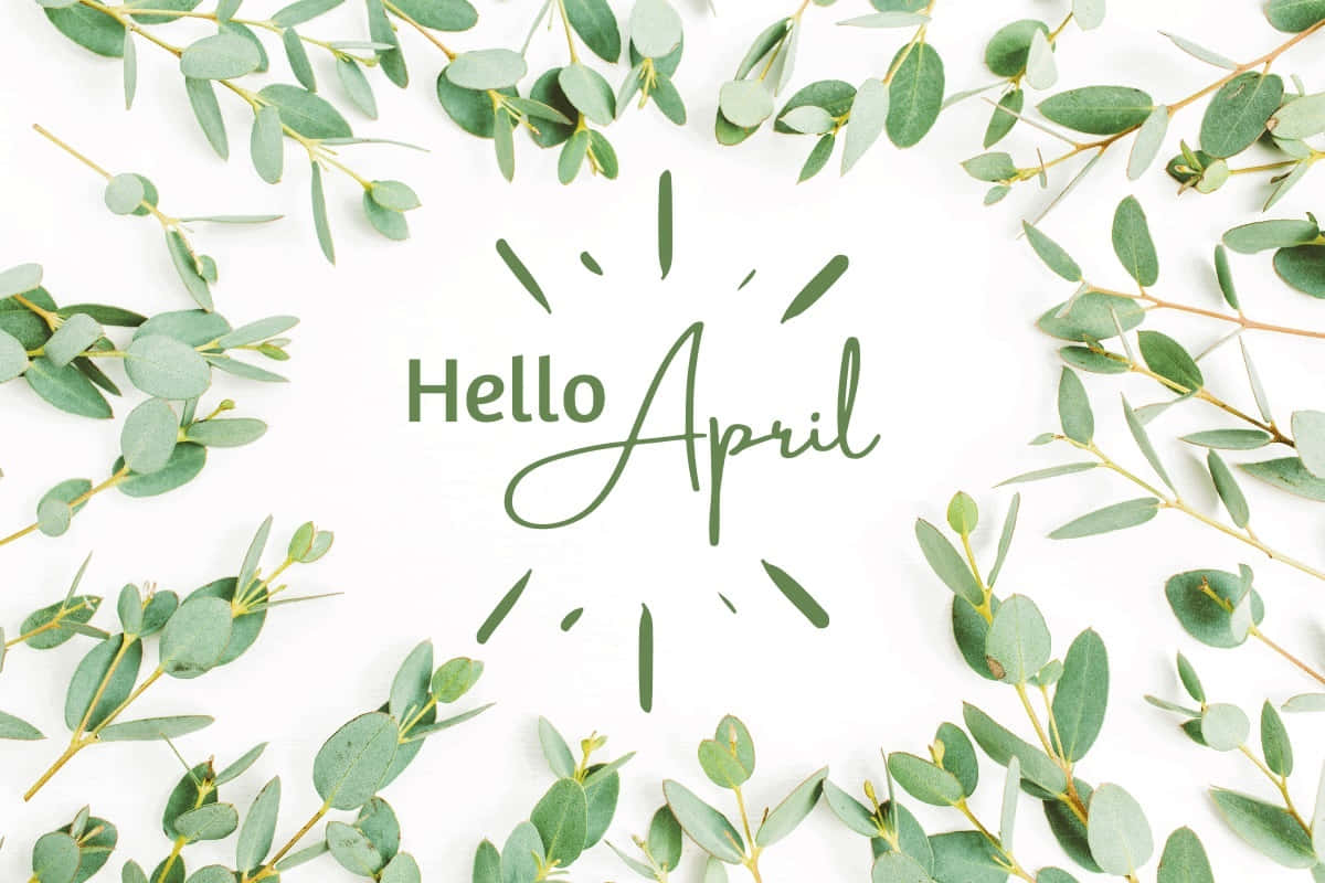 Hello April Desktop Background Wallpaper