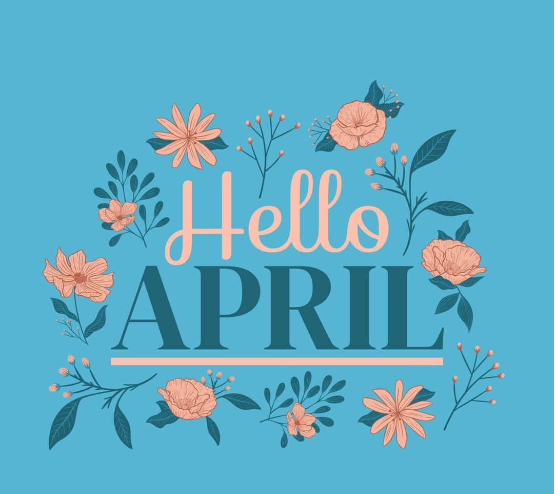 Hello April Floral Greeting Wallpaper