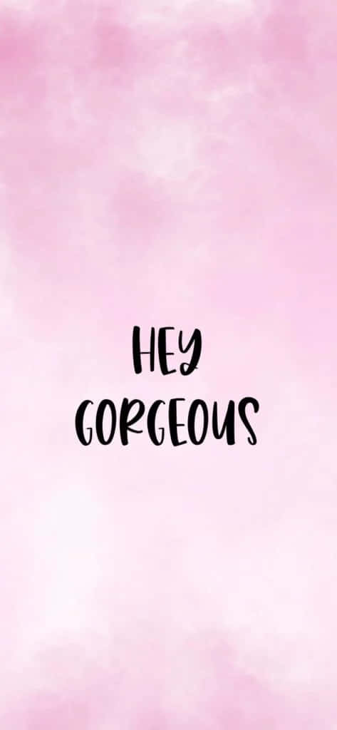 Hey Gorgeous Pink Aesthetic Wallpaper Wallpaper