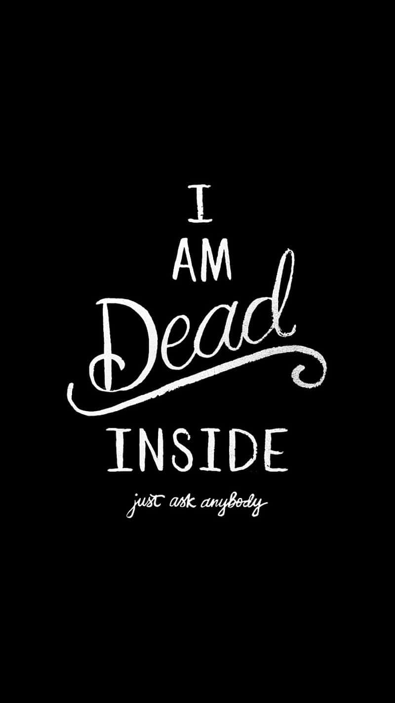 I Am Dead Inside Just Like Nobody T-shirt By I Am Dead Inside Wallpaper