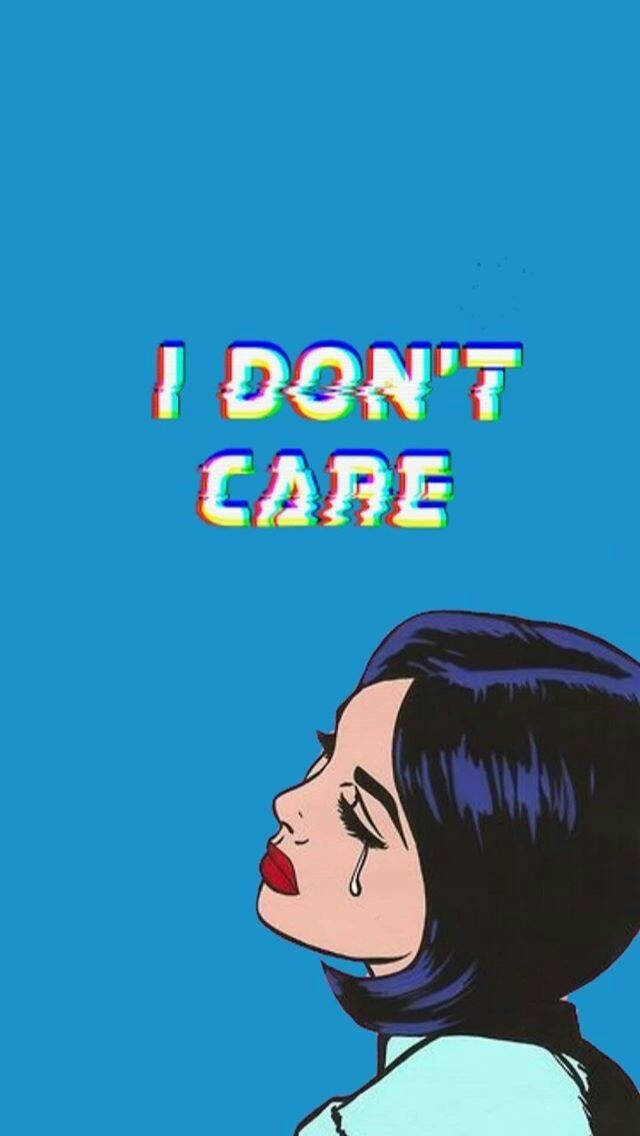 I Don't Care Sad Girl Wallpaper