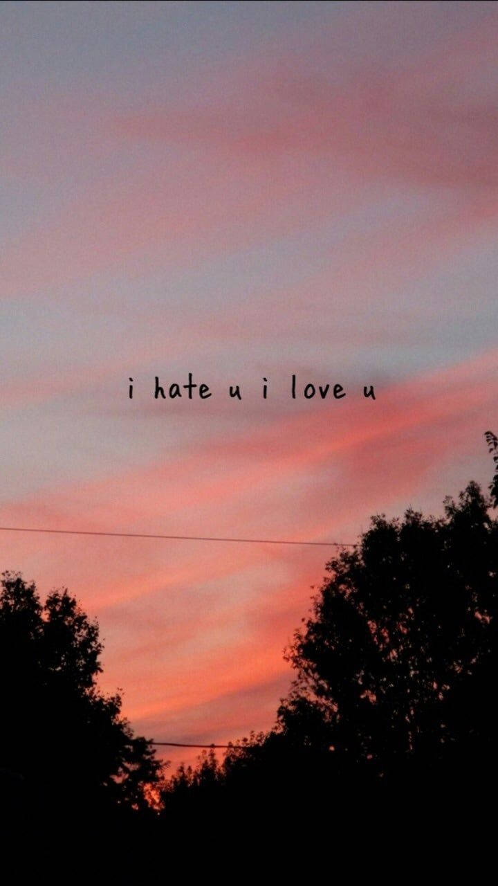 I Hate You I Love You Wallpaper