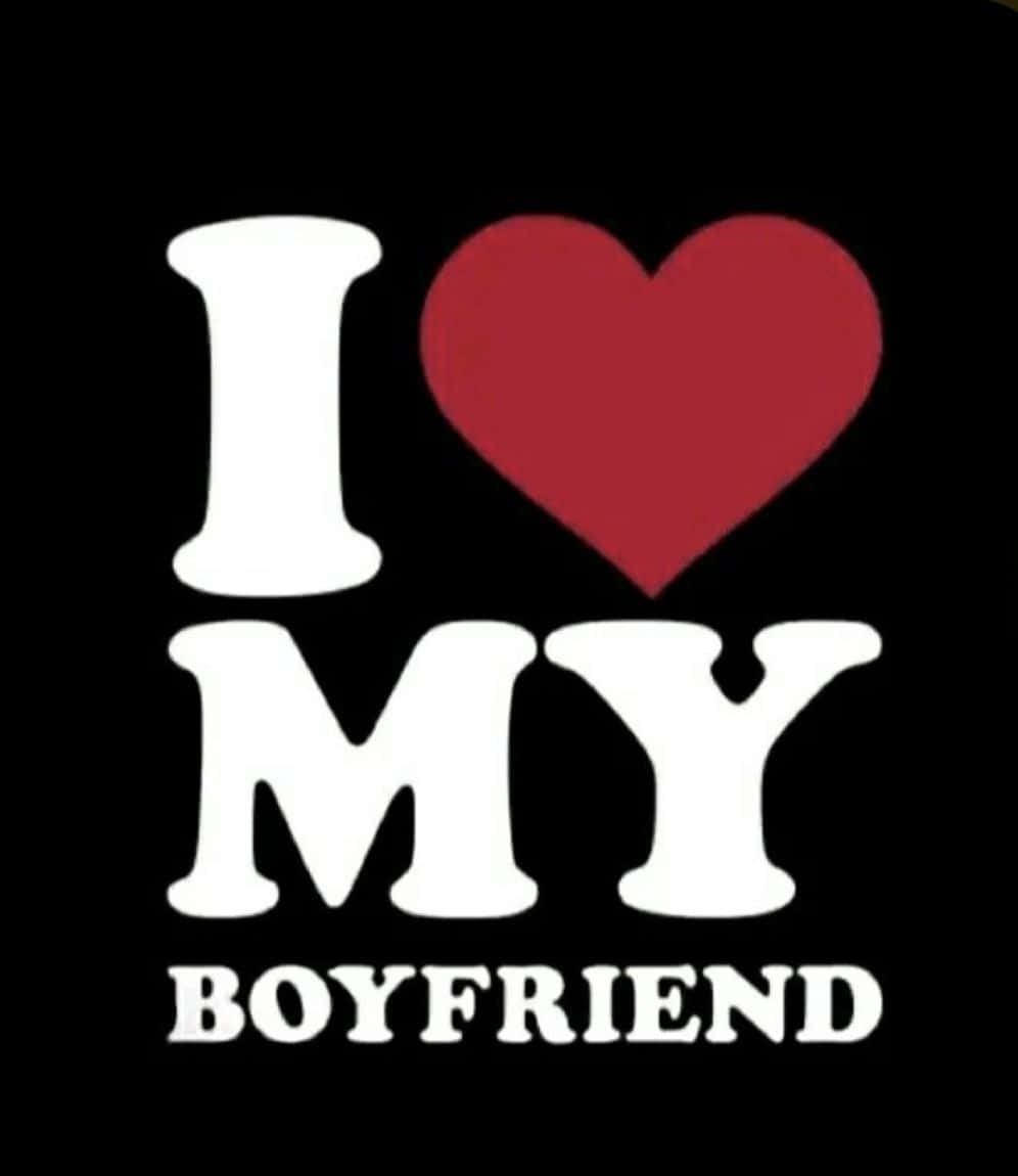 I Love My Boyfriend Graphic Wallpaper