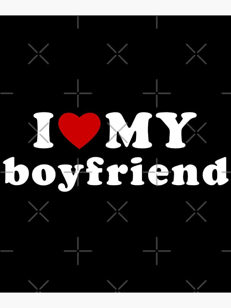 I Love My Boyfriend Graphic Design Wallpaper