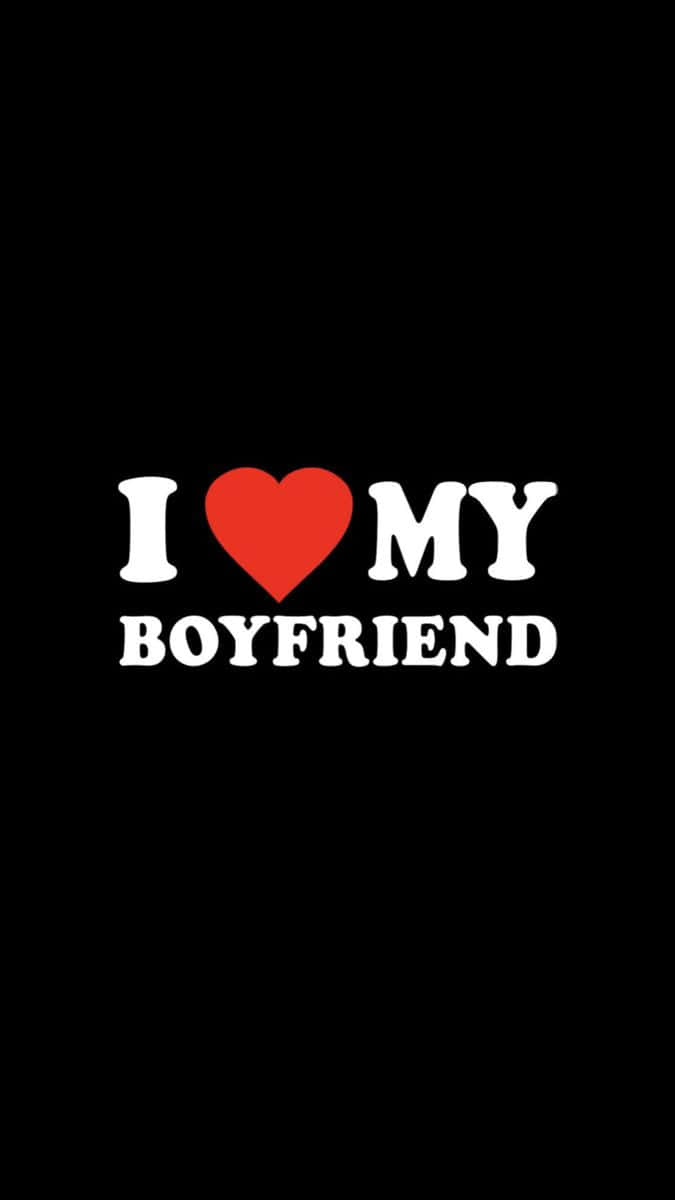 I Love My Boyfriend Graphic Wallpaper