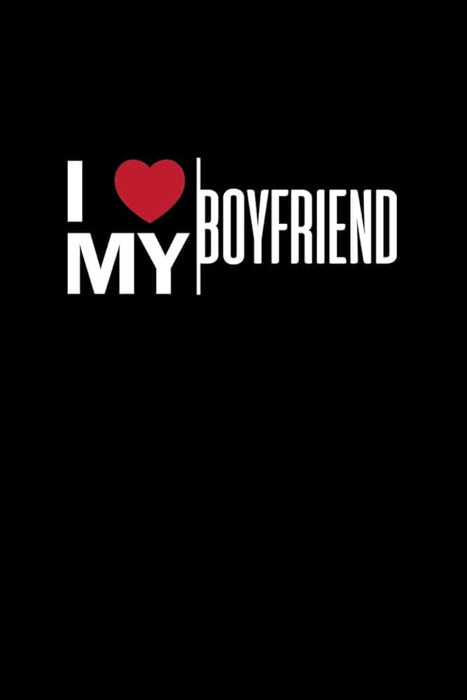 I Love My Boyfriend Graphic Wallpaper