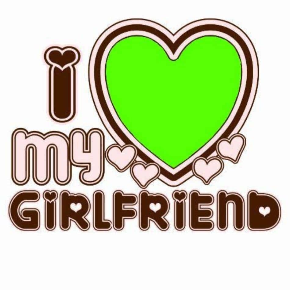 I Love My Girlfriend Graphic Wallpaper