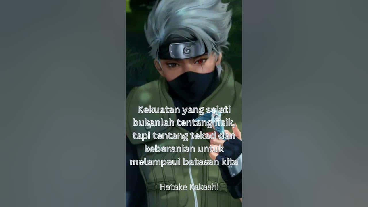 Inspirational Kakashi Hatake Quote Wallpaper Wallpaper