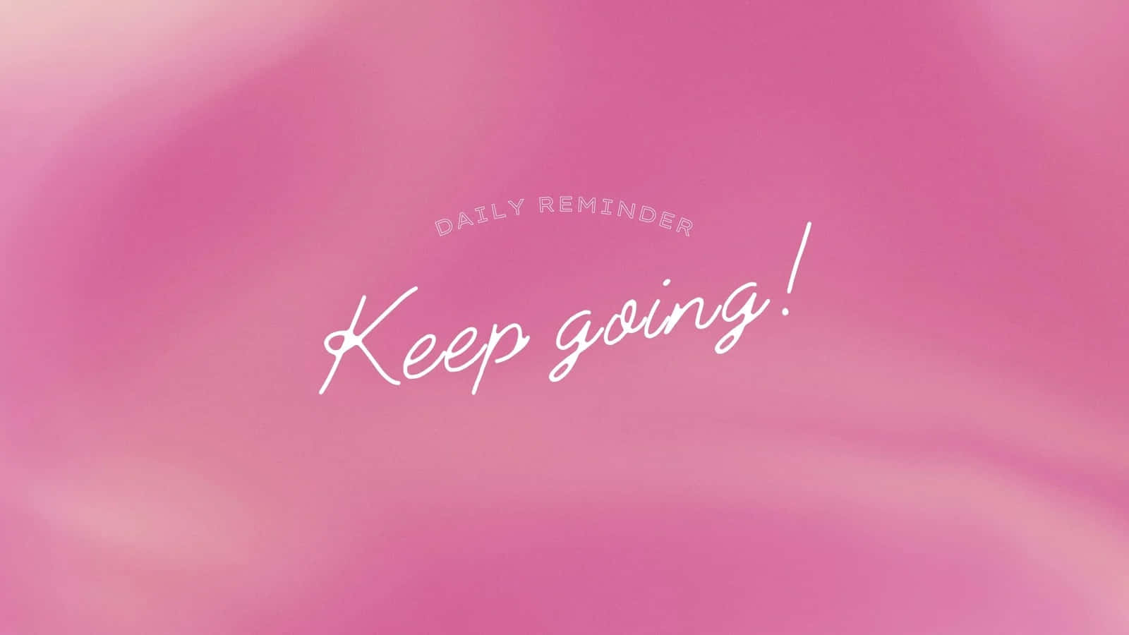 Inspirational Keep Going Reminder Wallpaper