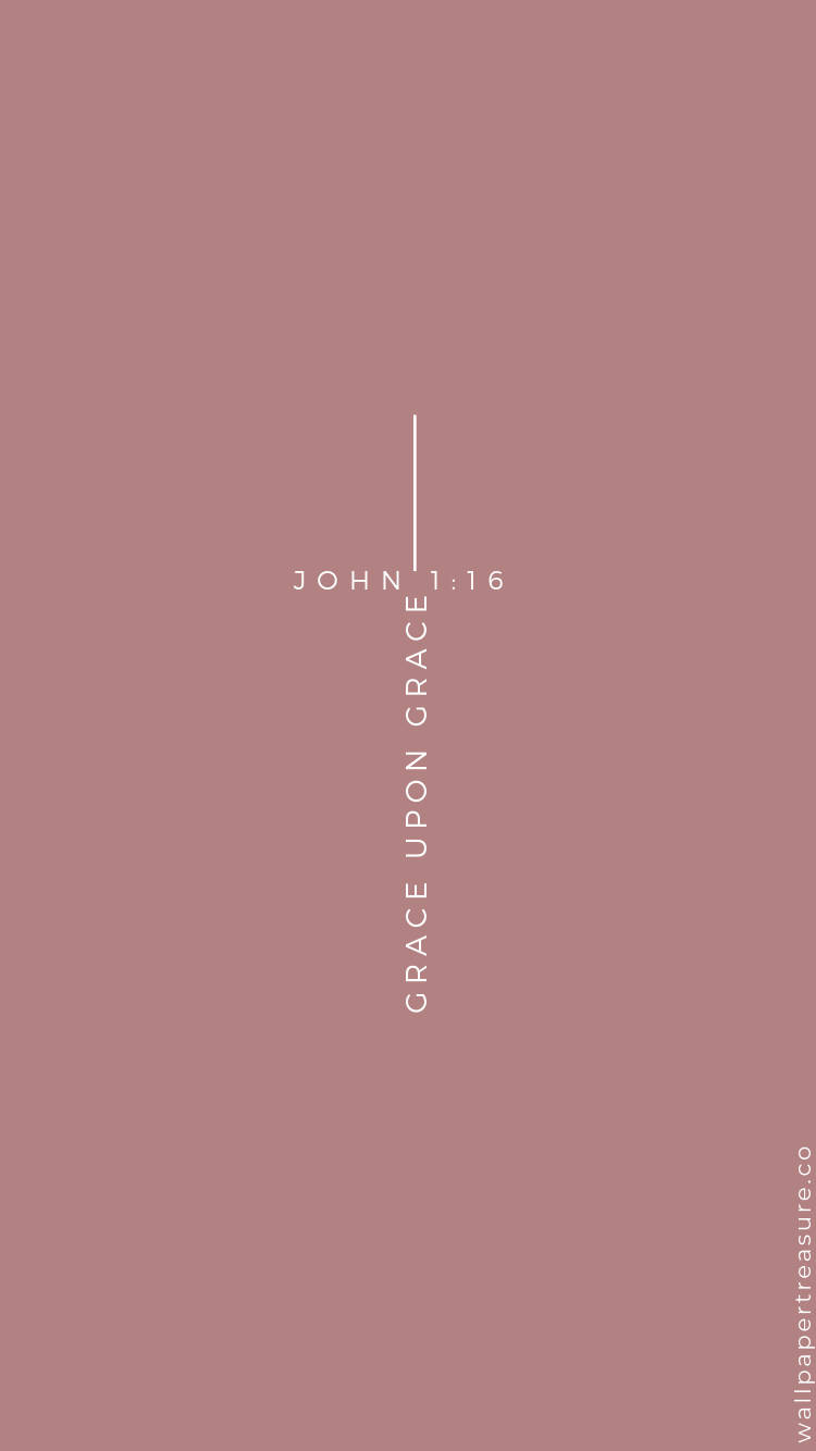 John116 Grace Upon Grace Wallpaper Wallpaper