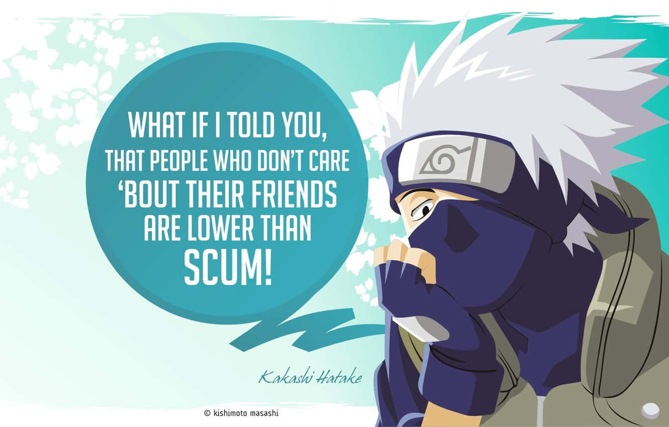 Kakashi Hatake From Naruto With Inspirational Quote Wallpaper