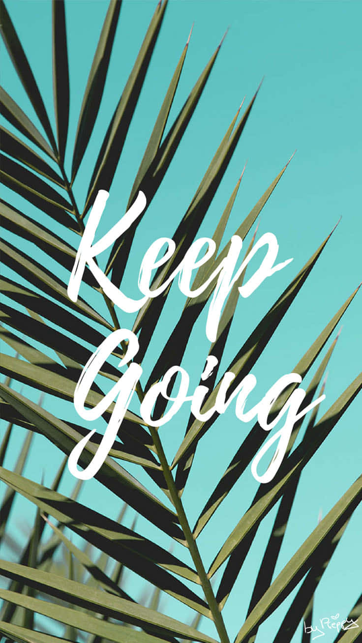 Keep Going Quotes Wallpaper