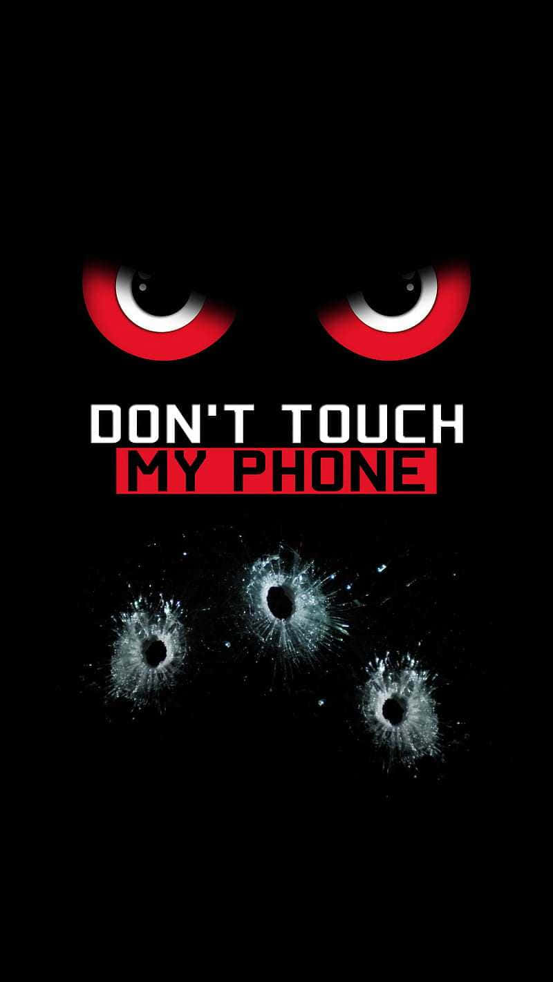 Keep Your Hands Off My Phone! Wallpaper