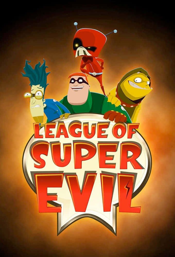 Leagueof Super Evil Animated Characters Wallpaper