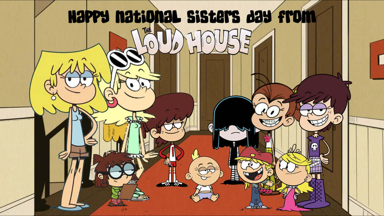 Loud House Celebrating Sisters Day Wallpaper