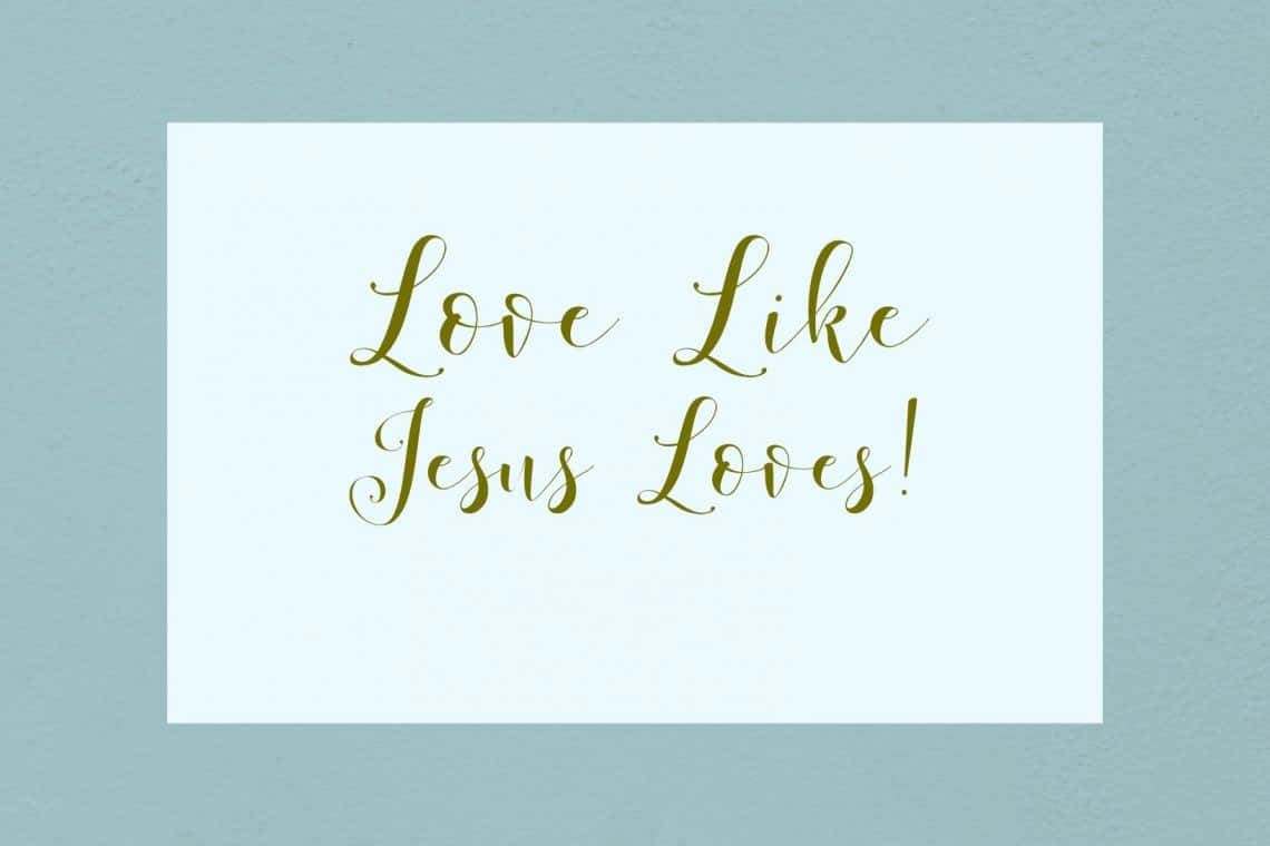 Love Like Jesus Inspirational Quote Wallpaper